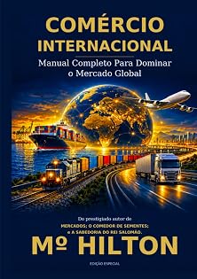COMÉRCIO INTERNACIONAL: Manual Completo Para Dominar o Mercado Global (MENTES DE ALTA PERFORMANCE)