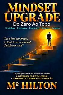 MINDSET UPGRADE: Do Zero Ao Topo (MENTES DE ALTA PERFORMANCE)