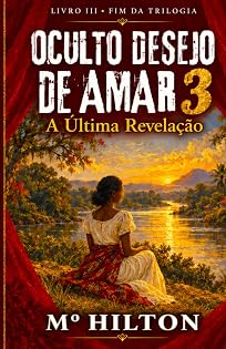 OCULTO DESEJO DE AMAR 3: A Última Revelação